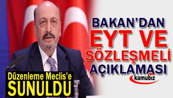 Bakan Bilgin'den EYT ve sözleşmeliler açıklaması! Kadro düzenlemesi Meclis'e sunuldu