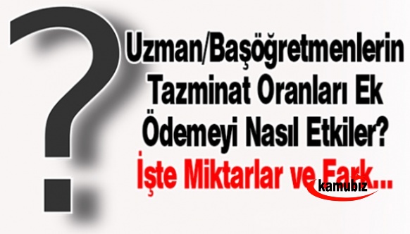 Derecelerine Göre Uzman/Başöğretmen İlave Ödemeleri Ne Kadar Olacak?