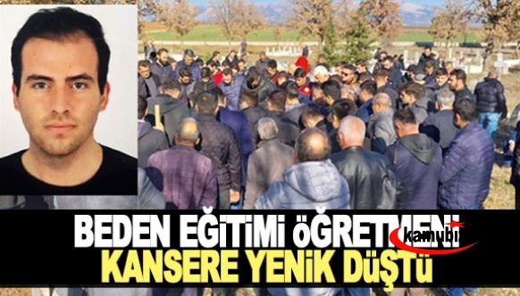 Askerden yeni dönen beden eğitimi öğretmeni kansere yenik düştü