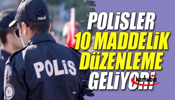 Anadolu Ajansı açıkladı! Polislere 10 maddelik iyileştirme yapılacak...