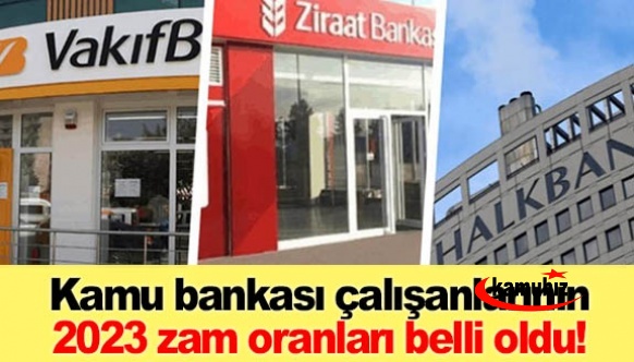 Kamu bankasında çalışanların, 2023 zam oranları belli oldu! Sıra memur maaşlarında