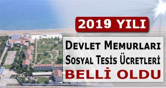 Memurlar Dikkat! 2019 Yılı Kamu Sosyal Tesis Ücretleri Belli Oldu!