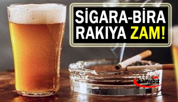 Sigara, bira ve rakıya zam geldi