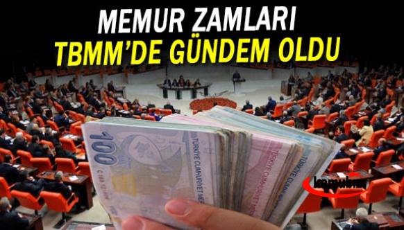 TBMM Genel Kurulunda memur zammı gündem oldu