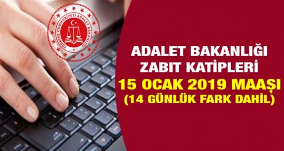 2019 her derecede zabıt katibi zamlı maaşı ne kadar? (14 günlük fark dahil)