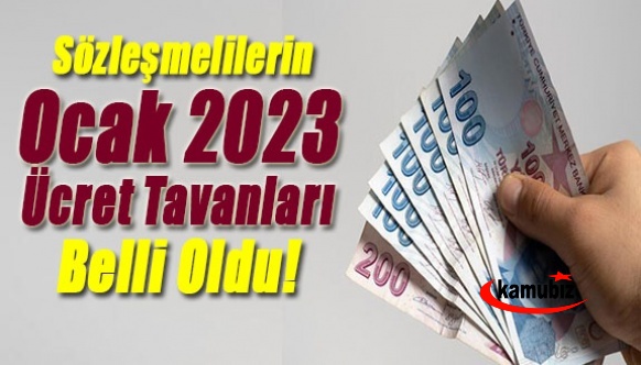 Sözleşmeli Personelin Unvanlar Bazında 2023 Ocak Ücret Tavanları Belli Oldu