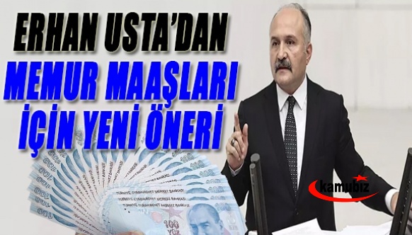 Erhan Usta'dan memur zamları için yeni formül! Üçer aylık ve önden yükleme yapılmalı