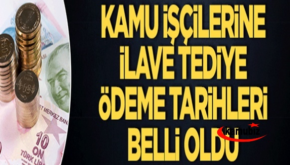 Kamu işçileri için 2023 ilave tediye tarihleri belli oldu