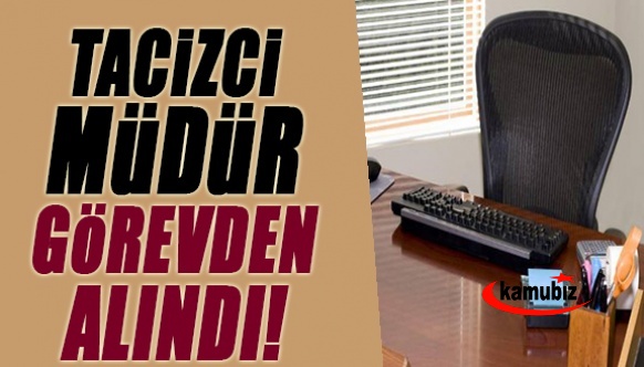 Tacizci müdür görevinden uzaklaştırıldı!