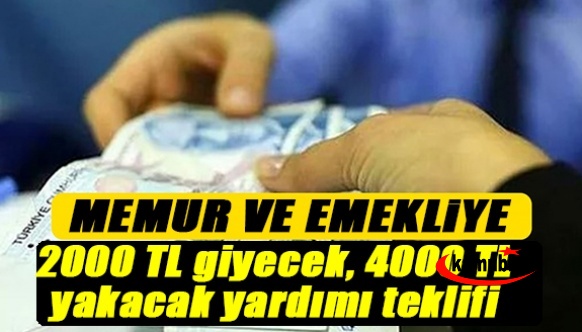 Memur ve emeklilere 2 bin lira giyecek, 4 bin lira yakacak yardımı teklifi