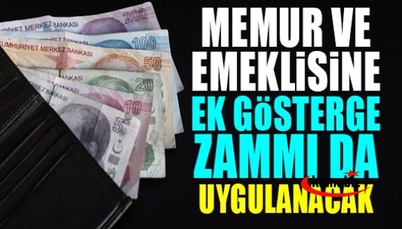 Memur ve memur emeklisine ek gösterge zammı da uygulanacak