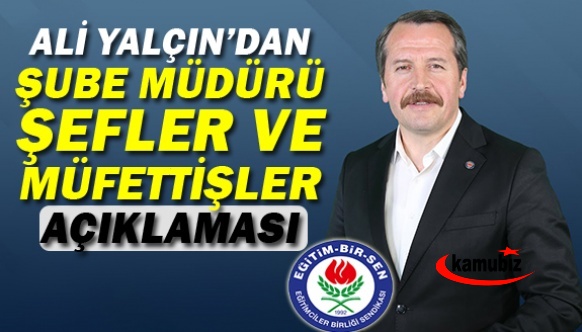 Ali Yalçın'dan şube müdürleri, müfettiş ve şefleri ilgilendiren açıklama