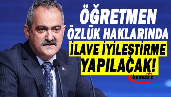 Bakan açıkladı! Öğretmenlerin özlük hakları ile ilgili ilave iyileştirmeler yapılacak