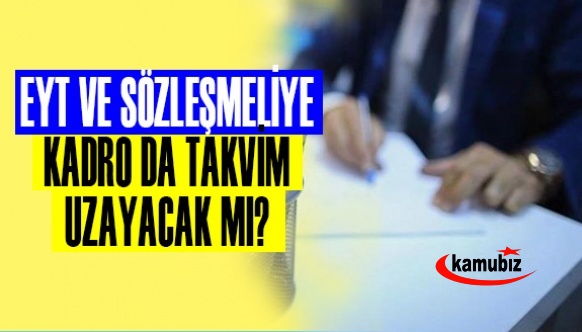 Cumhuriyet gazetesinden EYT ve sözleşmeliye kadro da  takvim haberi..Süreç uzayacak mı?