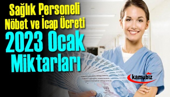 2023 Ocak-Temmuz sağlık personeli nöbet ve icap ücreti miktarları (Yüzde 30 zamlı )