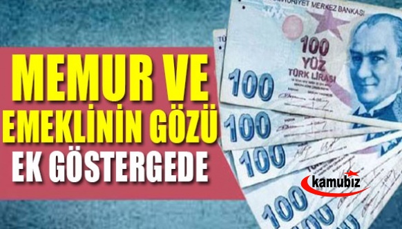 Memur ve memur emeklisinin gözü ek göstergede