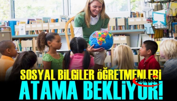 Sosyal bilgiler öğretmenleri atama bekliyor