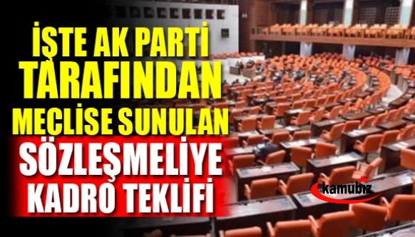 İşte AK Parti'nin sözleşmeliye kadro teklifinin tam metni (9 MADDE)