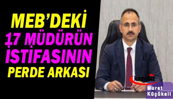 17 milli eğitim müdürünün istifasında perde arkası