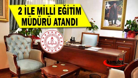 MEB'de 2 İl Milli Eğitim Müdürü Atama Kararı