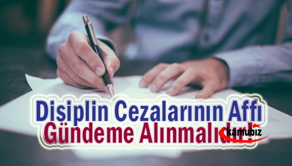 TBMM, disiplin affı ile ilgili yasa çıkardı mı? Disiplin Cezalarının Affı Gündeme Alınmalıdır!