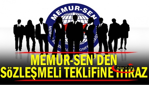 Memur-Sen’den sözleşmeliye kadro teklifine itiraz