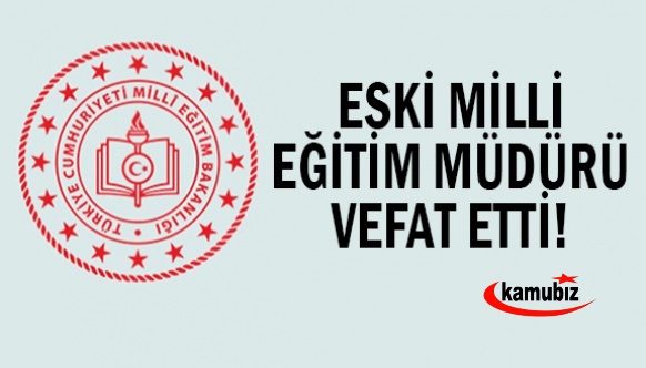 Eski Adana İl Milli Eğitim Müdürü hayatını kaybetti