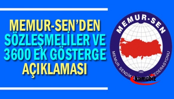 Memur-Sen'den 3600 ek gösterge ve sözleşmeliye kadro açıklaması