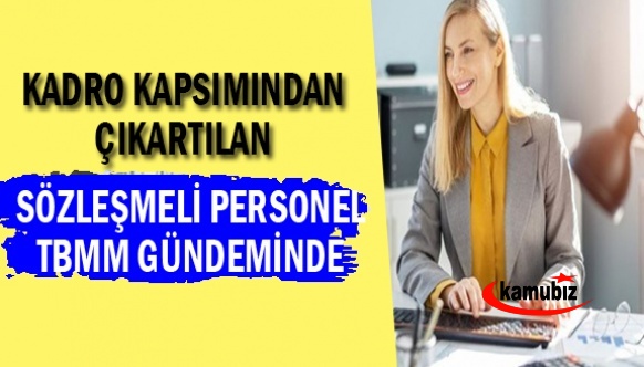 Sözleşmeliye kadro kapsamından çıkartılan meslek grubu tekrar TBMM gündeminde