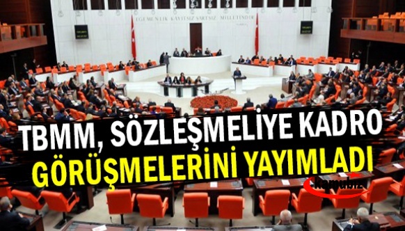 TBMM, sözleşmeliye kadro teklifi görüşmelerinin özetini yayımladı