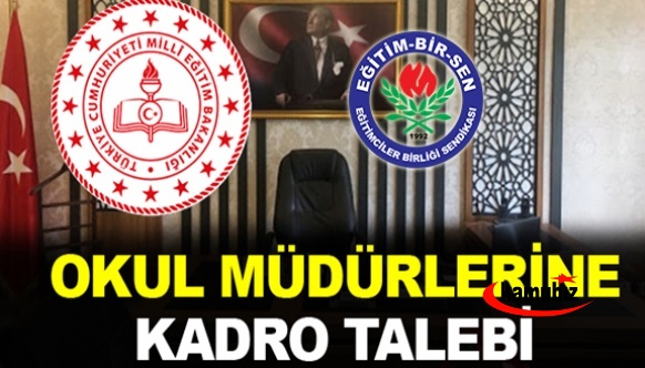 Eğitim Bir-Sen'den okul müdürlerine kadro talebi!