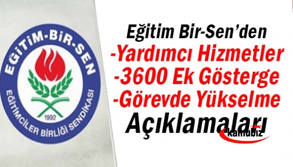 Eğitim Bir-Sen'den, 3600 ek gösterge, yardımcı hizmetler, görevde yükselme ve sözleşmeliler açıklaması