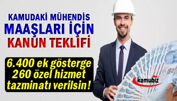 Kamudaki mühendis maaşları için kanun teklifi verildi! Ek gösterge ve özel hizmet tazminatları yükseltilsin