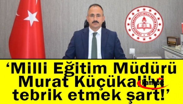 Yavuz Donat: Milli Eğitim Müdürü Murat Küçükali'yi tebrik etmek şart