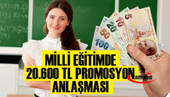 Milli eğitimde, 20.600TL promosyon anlaşması