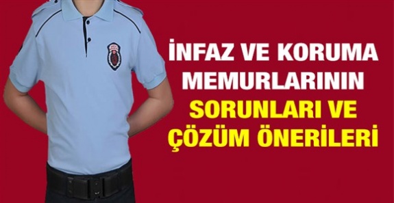 İnfaz ve Koruma Memurlarının Sorunları ve Çözüm Önerileri