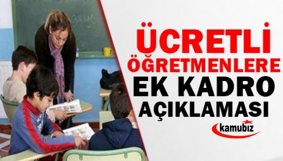 Ücretli öğretmenlere 'ek kadro' açıklaması