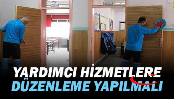 Yardımcı hizmetlere düzenleme yapılmalı