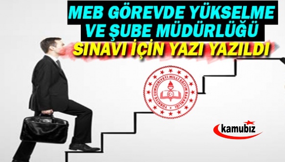 MEB Görevde Yükselme ve Şube Müdürlüğü Sınavı İçin Yazı Yazıldı