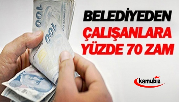 Belediye işçilernine yüzde 70 oranında zam