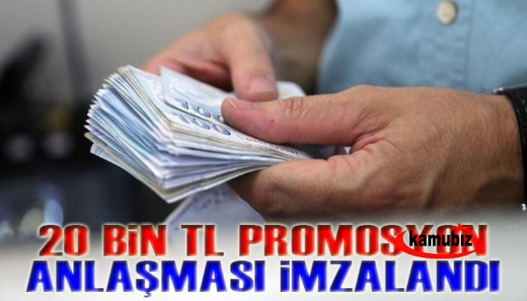 Tek seferde 20 bin TL promosyon ödemesi yapılacak