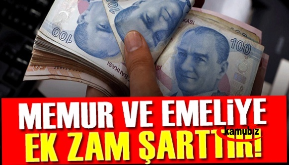 Memur ve emekliye ek zam şart!