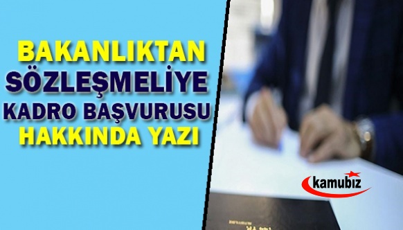 Bakanlıktan, Sözleşmeliye Kadro Başvurusu Hakkında 11 Maddelik Yazı