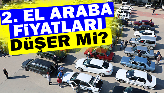 2. El Otomobil Fiyatları Düşecek mi? Uzman İsimden Uyarı!