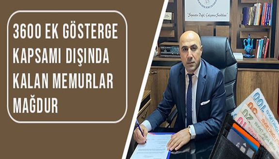 3600 Ek Gösterge Kapsamı Dışında Kalan Memurlar Mağdur