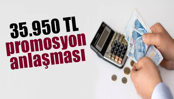 Yapı Kredi Bankası ile 35 bin 950 TL promosyon anlaşması