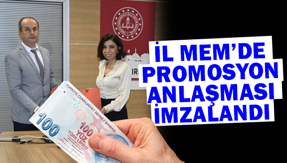 İl Milli Eğitim Müdürülüğünde Promosyon Anlaşması İmzalandı