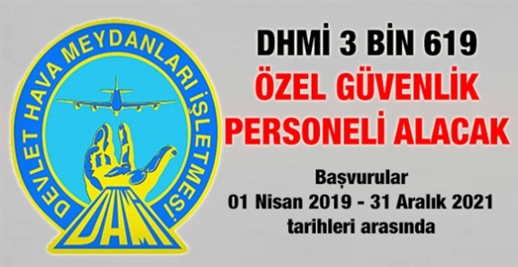 DHMİ Genel Müdürlüğü 3 bin 619 özel güvenlik personeli alıyor! İşte il il liste ve başvuru şartları