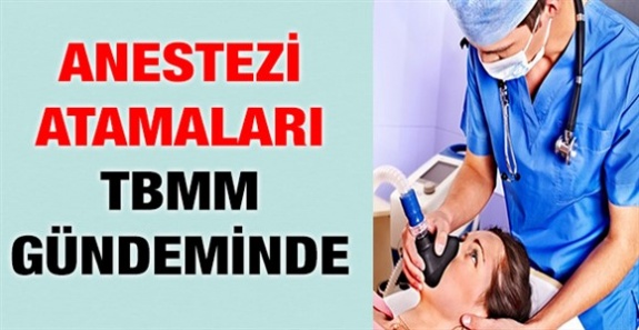 2019 yılı anestezi tekniker ve teknisyen atamaları Meclis gündeminde