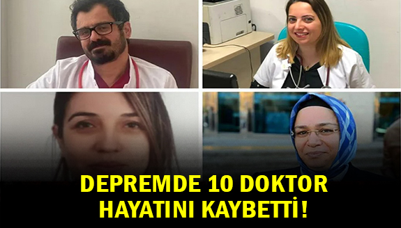 Depremde 10 doktor hayatını kaybetti